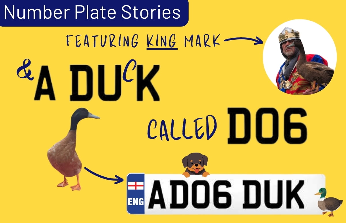A yellow background with the text Number plate stories featuring King Mark & a Duck called dog. A number plate reads ADO6 DUK.